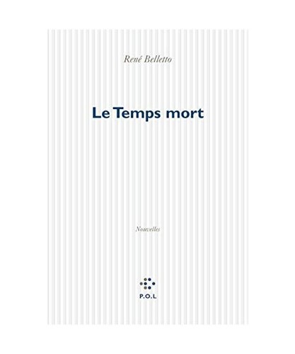 Temps mort belletto rené - mort,,
